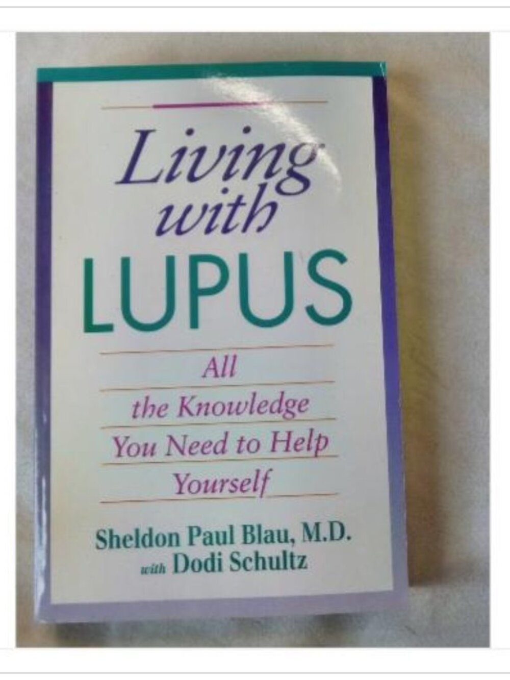Living with Lupus: All the Knowledge You Need to Help Yourself 1993 Paperback